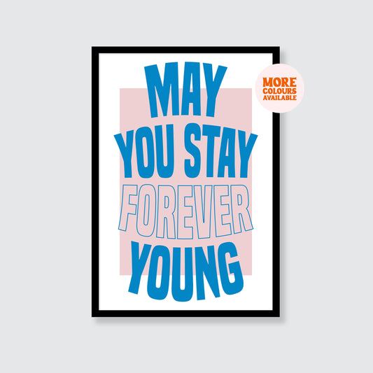 Bob Dylan | May You Stay Forever Young Print