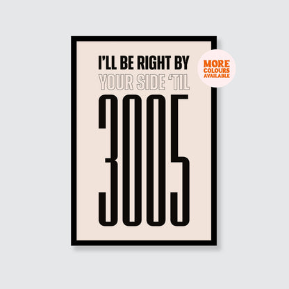 Childish Gambino | I'll Be Right By Your Side 'Til 3005 Print