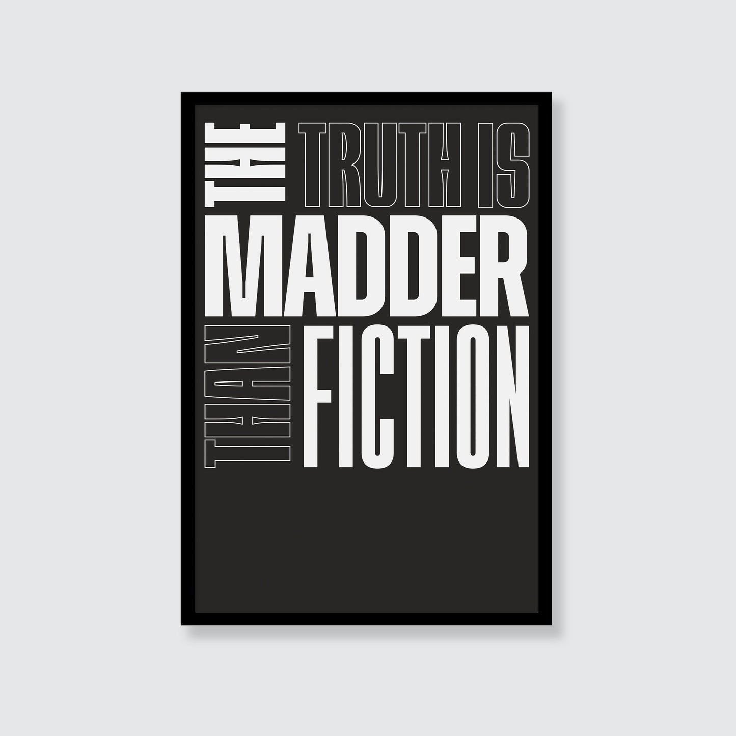 Dave | The Truth Is Madder Than Fiction Print