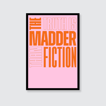 Dave | The Truth Is Madder Than Fiction Print