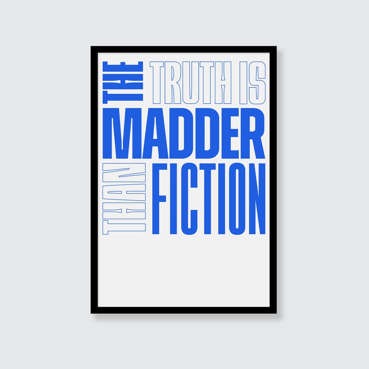 Dave | The Truth Is Madder Than Fiction Print