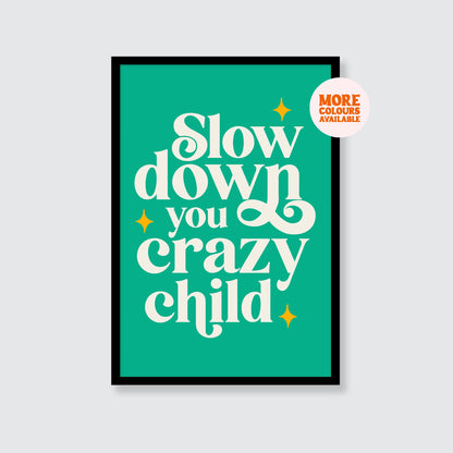 Billy Joel | Slow Down You Crazy Child Print