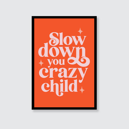 Billy Joel | Slow Down You Crazy Child Print