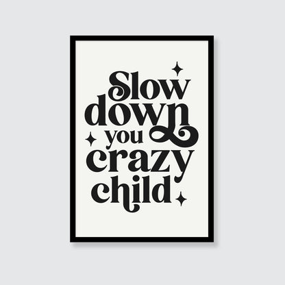 Billy Joel | Slow Down You Crazy Child Print