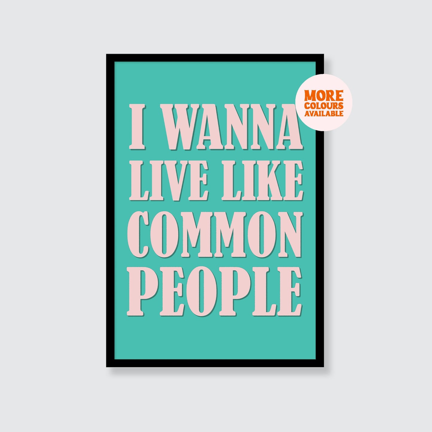 Pulp | I Wanna Live Like Common People Print